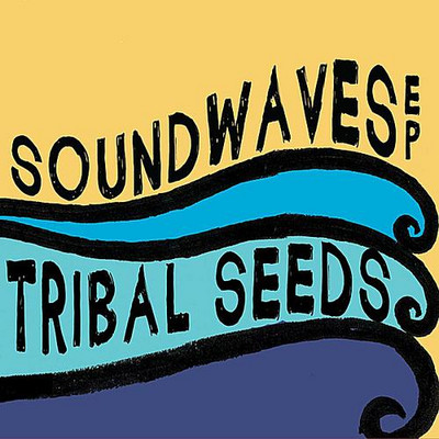 Tribal Seeds - Soundwave EP