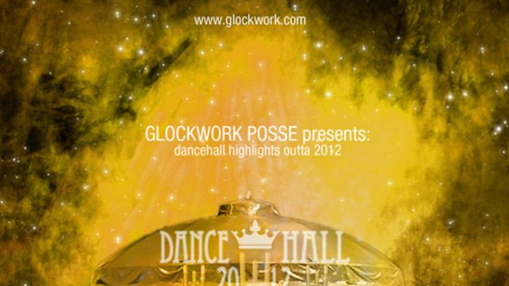Glockwork Posse - Dancehall Circus 2012 [1/15/2013]