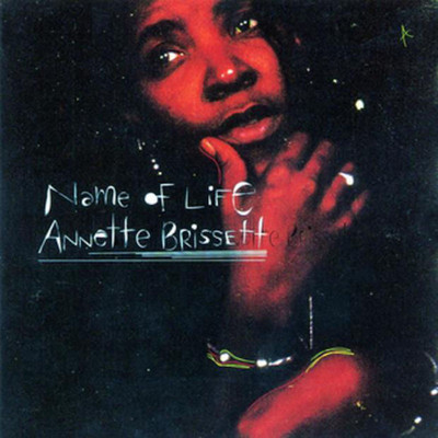 Annette Brissett - Name Of Life