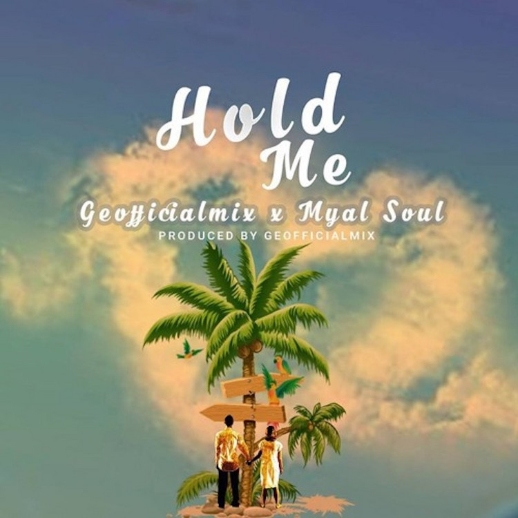 Geofficialmix x Myal Soul - Hold Me