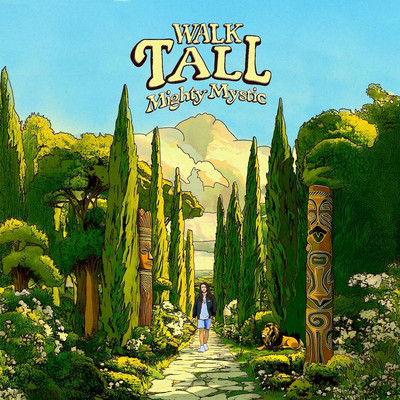 Mighty Mystic - Walk Tall