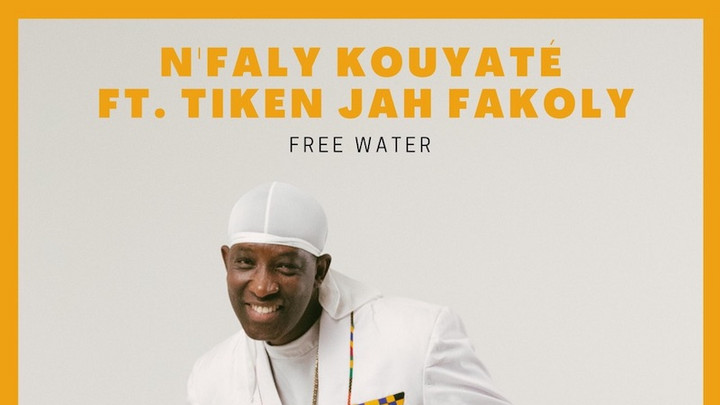 N'Faly Kouyaté & Tiken Jah Fakoly - Free Water [3/22/2022]