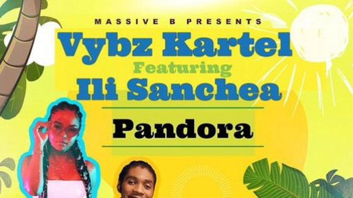 Vybz Kartel feat. Ili Sanchea - Pandora [1/17/2019]