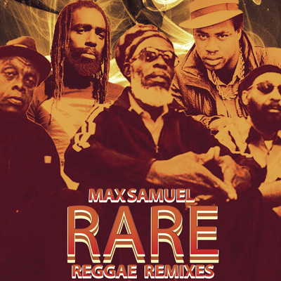 Max Samuel x Ratio - Rare (Reggae Remixes)