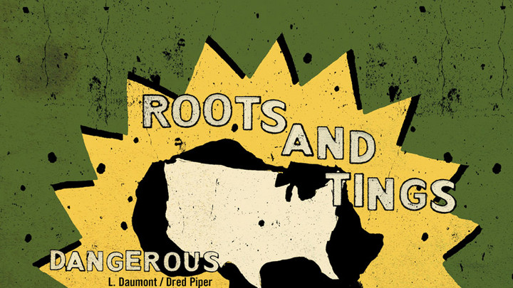 Roots and Tings - Dangerous [3/14/2019]