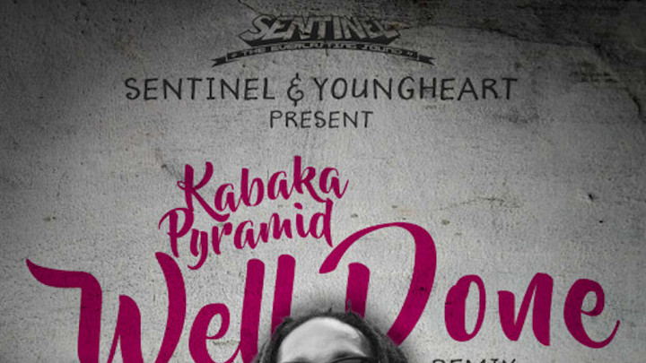 Kabaka Pyramid - Well Done (Sentinel X Youngheart RMX) [8/28/2017]