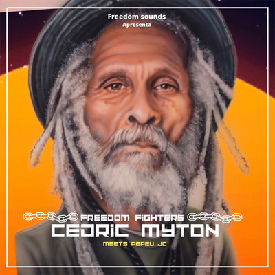 Cedric Myton meets Pepeu JC - Freedom Fighters EP