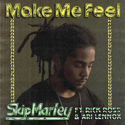 Skip Marley feat. Rick Ross & Ari Lennox - Make Me Feel