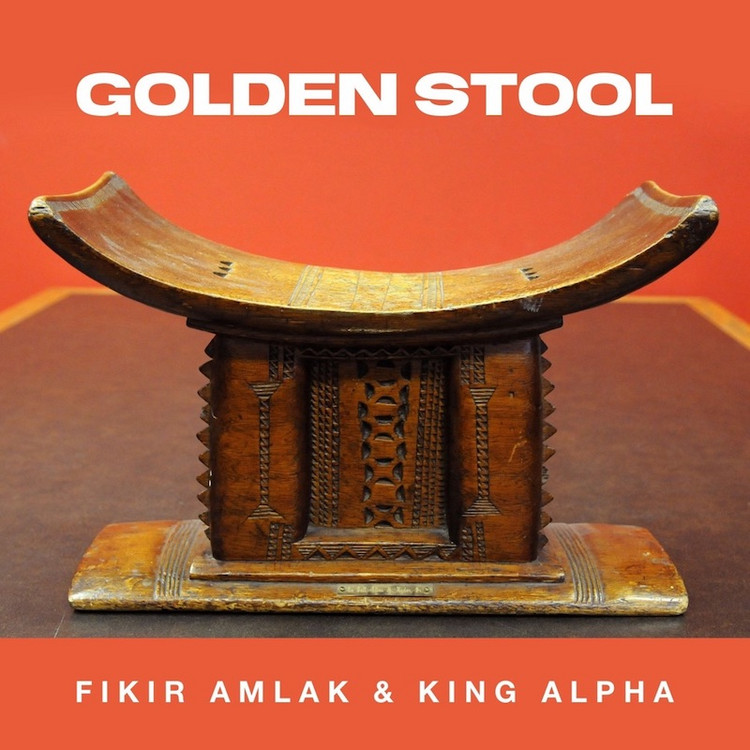 Fikir Amlak & King Alpha - Golden Stool