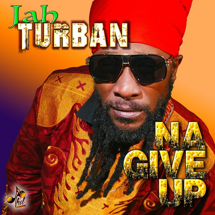 Jah Turban - Na Give Up