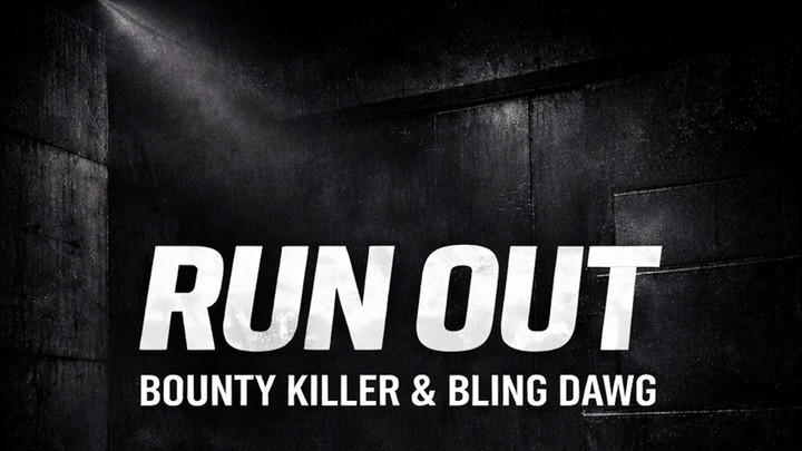 Bounty Killer x Bling Dawg - Run Out [1/23/2026]