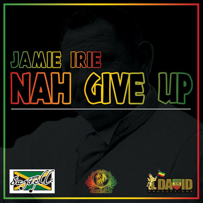 Jamie Irie - Nah Give Up