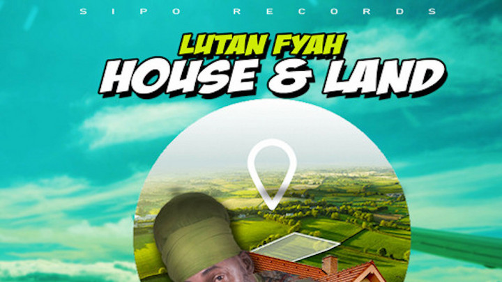 Lutan Fyah - House & Land [11/25/2022]