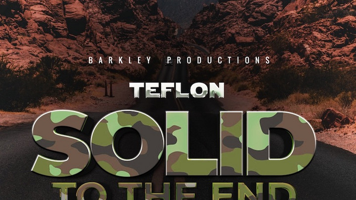 Teflon - Solid To The End [10/11/2019]