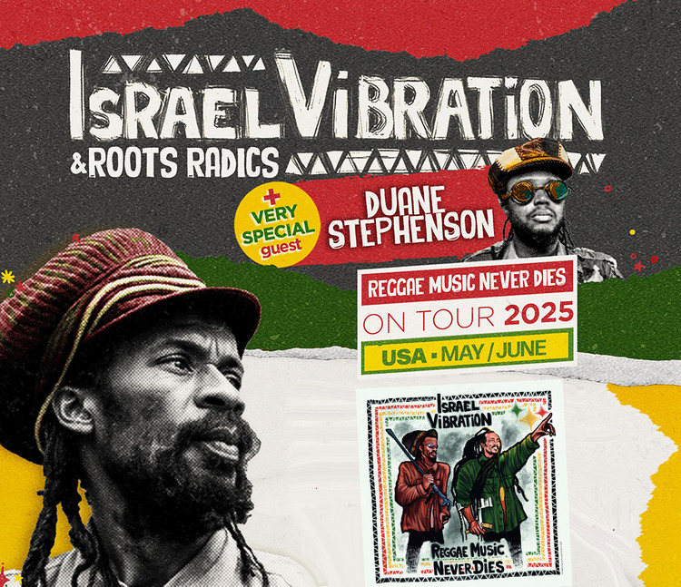 Israel Vibration & Roots Radics - Reggae Music Never Dies Tour | USA 2025