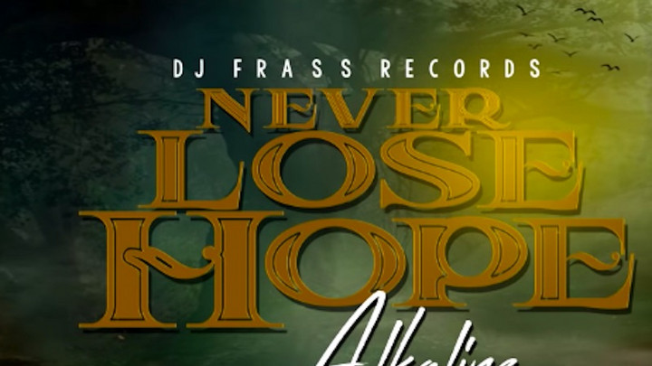 Alkaline - Never Loose Hope [1/23/2019]