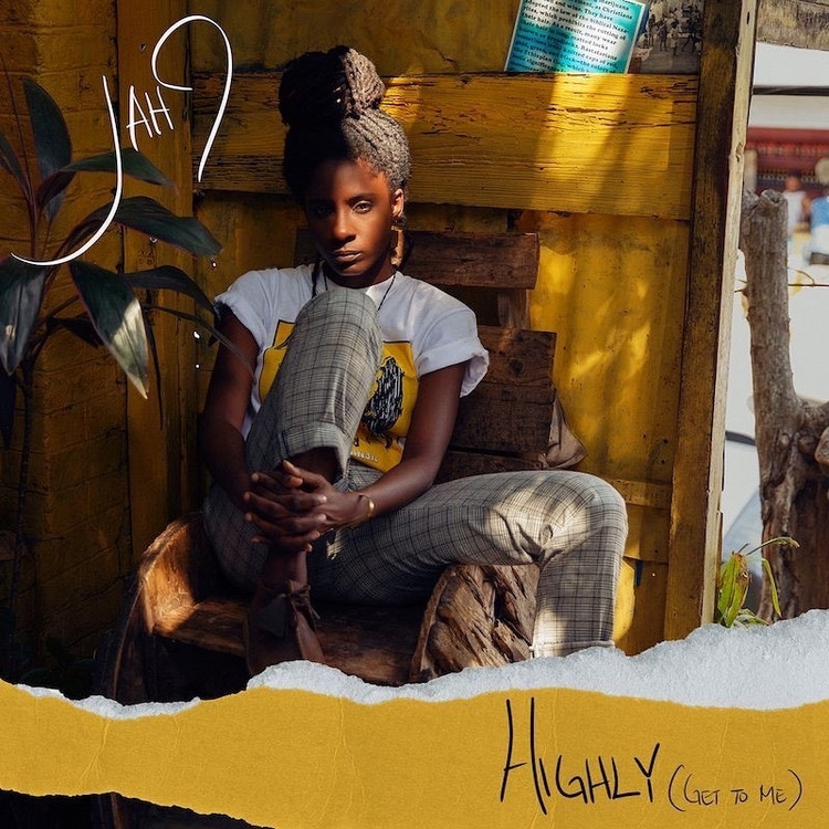 Jah9 - Highly (Get To Me)