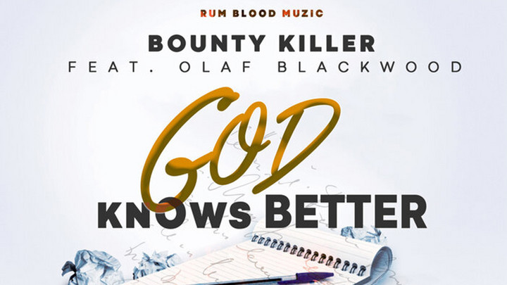 Bounty Killer feat. Olaf Blackwood - God Knows Better [5/6/2022]