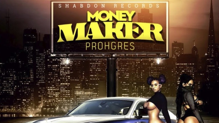 Prohgres - Money Maker [5/3/2019]