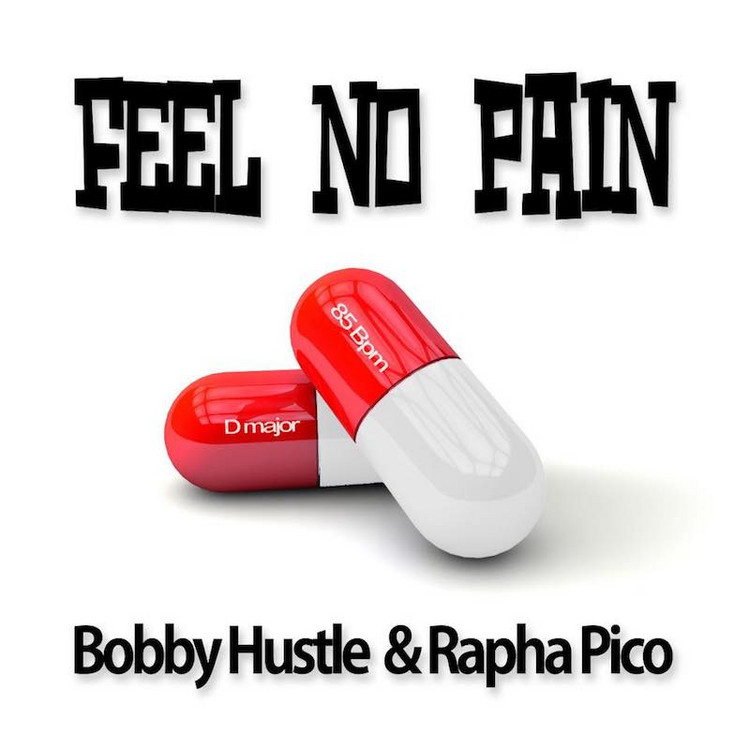 Bobby Hustle & Rapha Pico - Feel No Pain