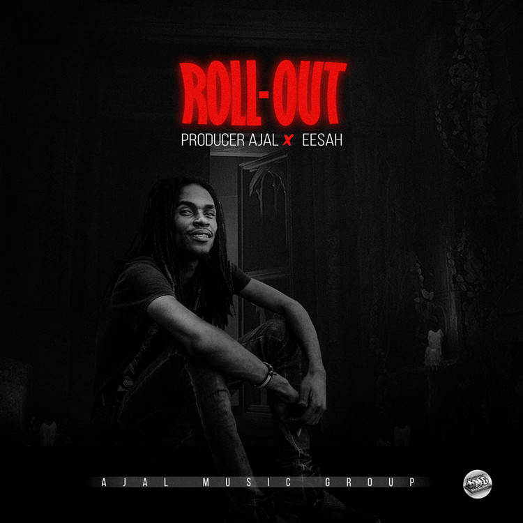 Eesah x Producer Ajal - Roll-Out