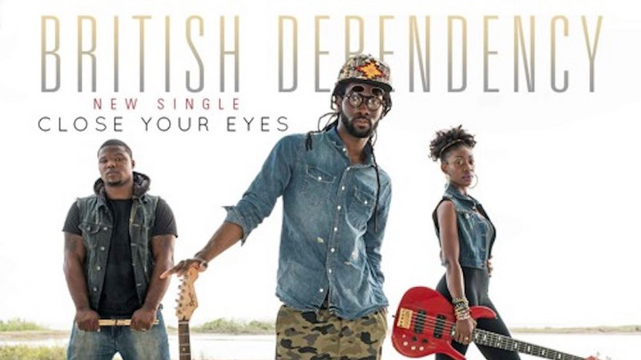 British Dependency - Close Your Eyes [4/28/2015]
