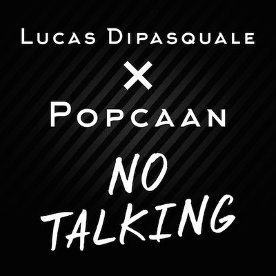 Lucas DiPasquale & Popcaan - No Talking