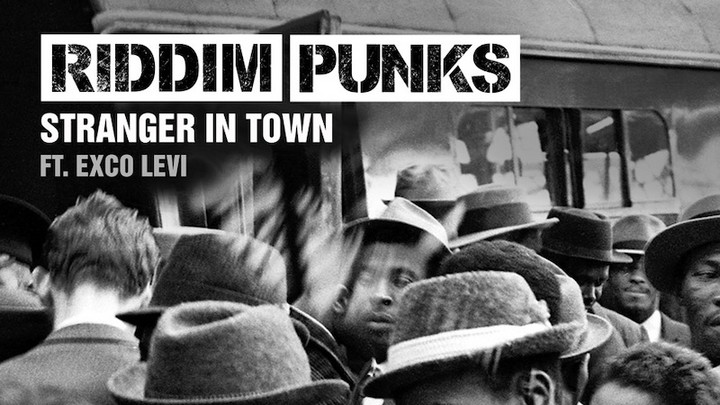 Riddim Punks feat. Exco Levi - Stranger in Town [8/16/2019]