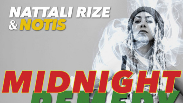 Nattali Rize & Notis - Midnight Remedy [8/5/2015]