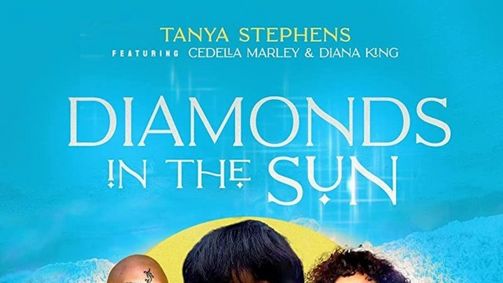 Tanya Stephens feat. Cedella Marley & Diana King - Diamonds In The Sun [5/20/2022]