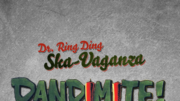 Dr. Ring Ding Ska-Vaganza - Dandimite (Ska Version 2015) [5/10/2015]