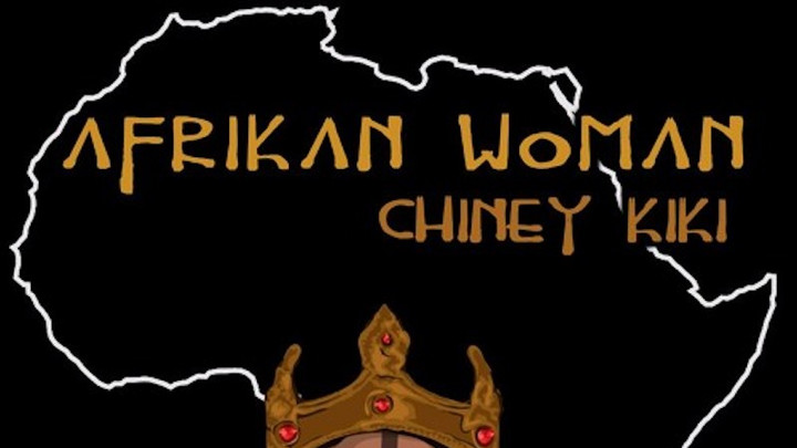 Chiney Kiki - Afrikan Woman [11/4/2016]