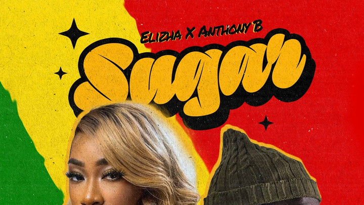 Elizha feat. Anthony B - Sugar [3/15/2024]