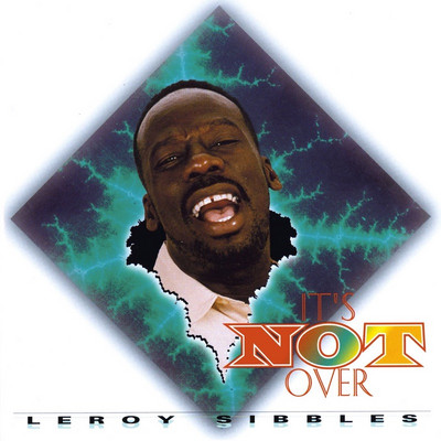 Leroy Sibbles - It's Not Over