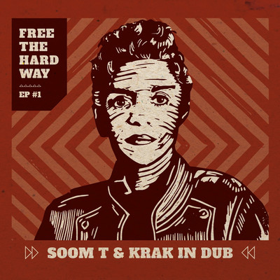 Soom T & Krak In Dub - Free The Hard Way (EP 1)