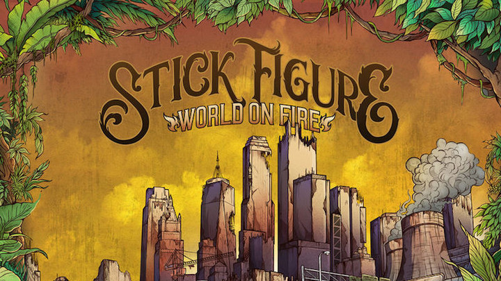 Stick Figure feat. Slightly Stoopid – World on Fire [6/7/2018]