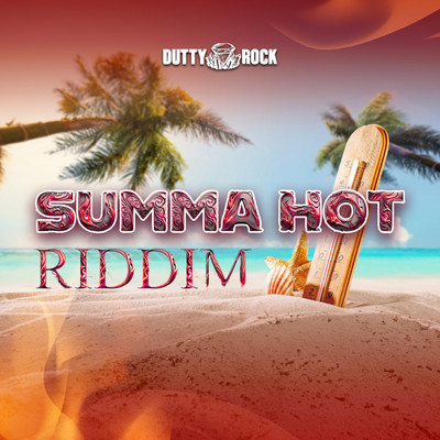 Summa Hot Riddim