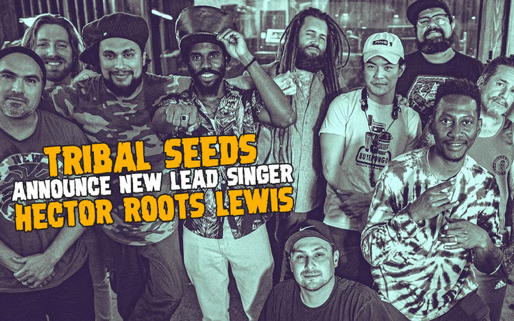 Tribal Seeds Announce New Lead Singer Hector Roots Lewis