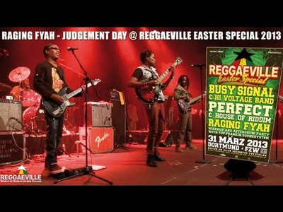 Raging Fyah - Judgement Day in Dortmund, Germany @ Reggaeville Easter Special 2013