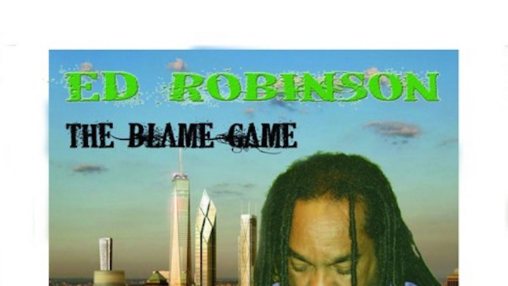 Ed Robinson - The Blame Game [9/21/2016]
