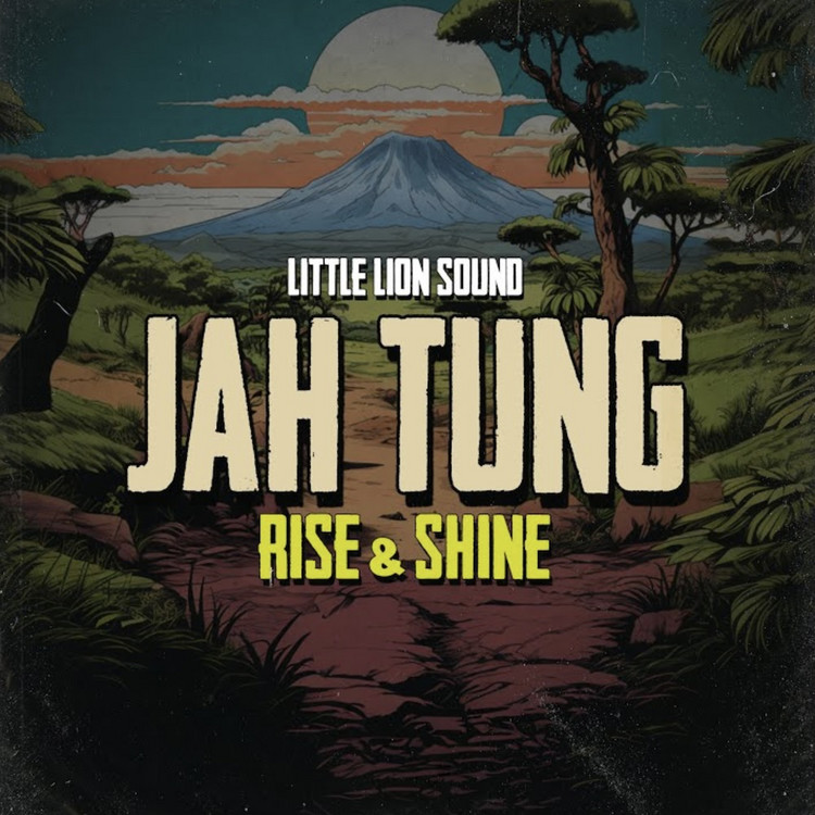 Jah Tung & Little Lion Sound - Rise & Shine