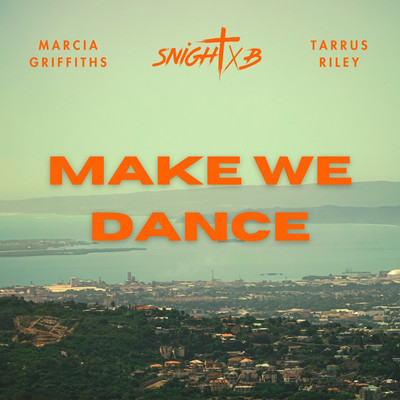 Marcia Griffiths x Snighty B x Tarrus Riley - Make We Dance