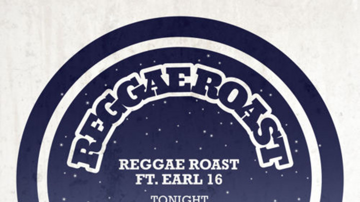 Reggae Roast feat. Earl 16 - Tonight [3/12/2015]