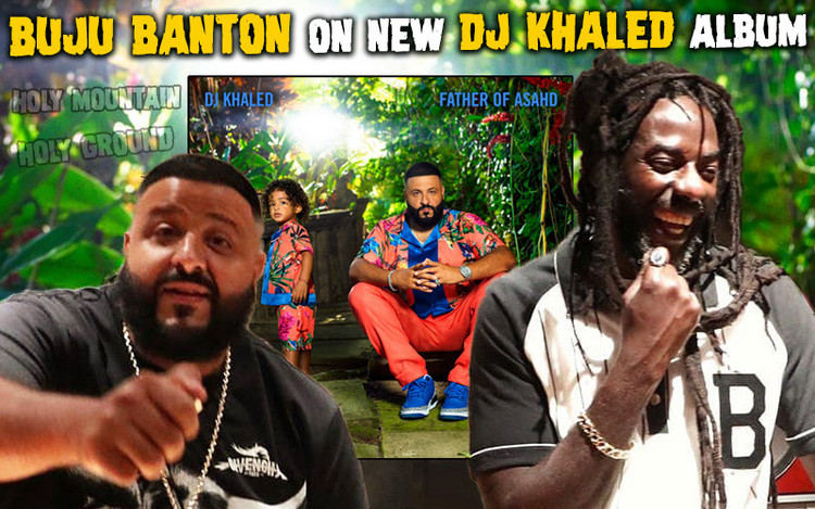Buju Banton On New DJ Khaled Album - Father of Asahd