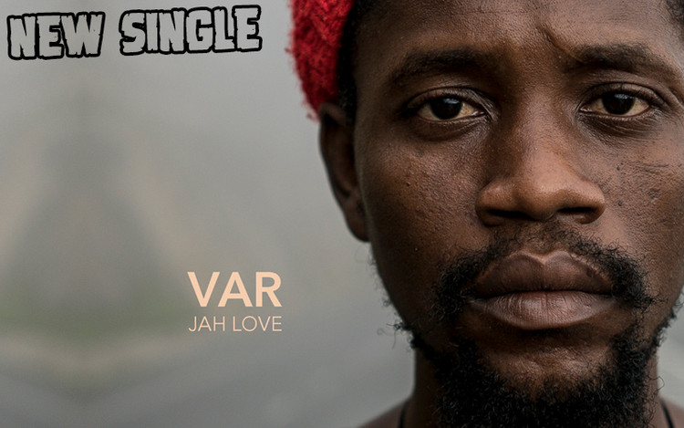 Jah Love - Var Releases Debut Single