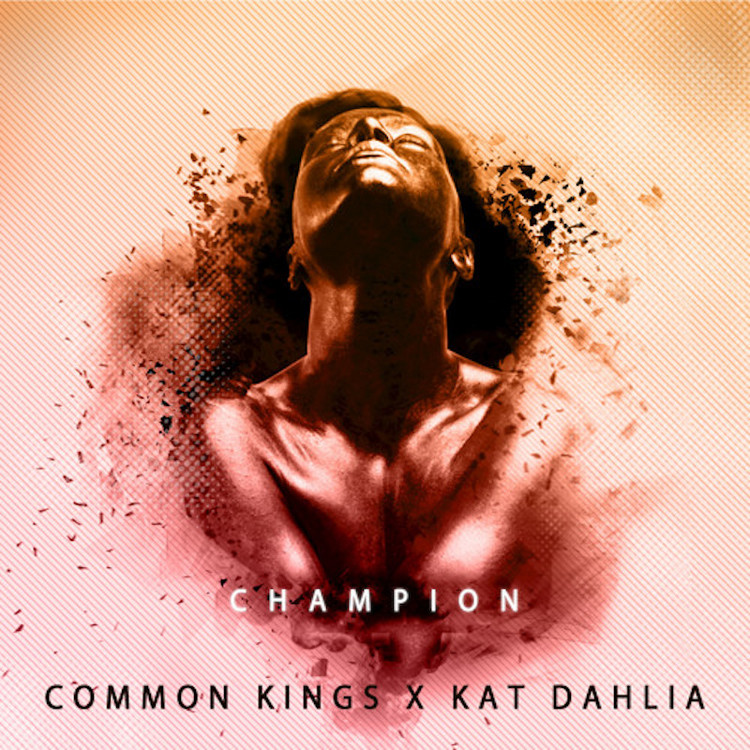 Common Kings feat. Kat Dahlia - Champions