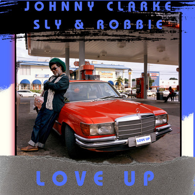Johnny Clarke + Sly & Robbie - Love Up