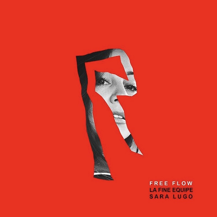 La Fine Equipe feat. Sara Lugo - Free Flow