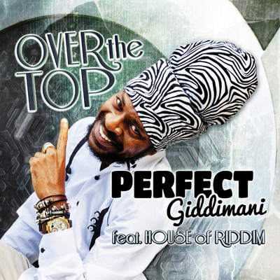 Perfect Giddimani - Over The Top feat. House Of Riddim