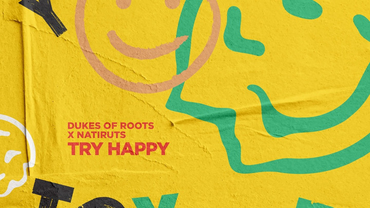 Dukes Of Roots X Natiruts - Try Happy [11/18/2022]